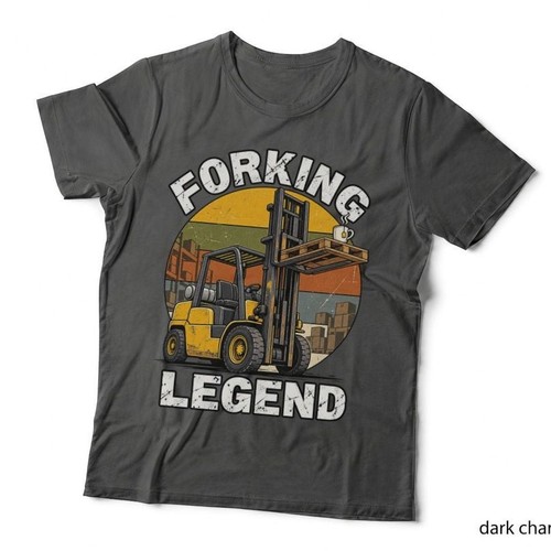 Forklift driver forking legend - forking,